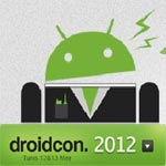 Droidcon Tunis 2012 : Le plus grand rendez-vous ANDRID de l’année le 12 et 13 Mai