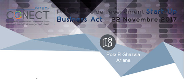 Start-Up Business Act El Ghazala Technopark, Salle Okba le 22 Novembre 2017 9h – 12h30 