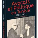 Avocats et politique en Tunisie: le dernier ouvrage du maître Chawki Tebib 