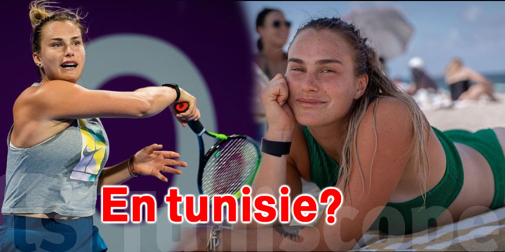 Aryna Sabalenka : ''Je viendrai en Tunisie si vous voulez ''