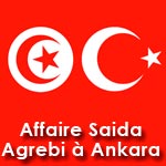 La Turquie précise l'affaire de Saida Agrebi via son ambassade en Tunisie