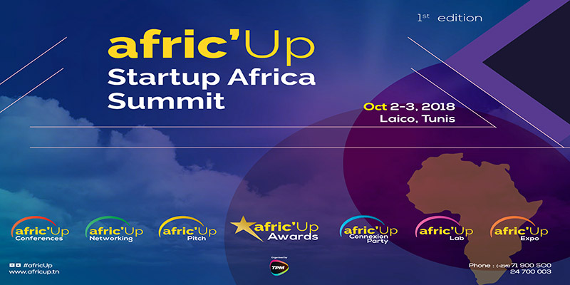 1ère édition d’afric’Up, The Startup Africa Summit : Oct 2-3, 2018 Laico, Tunis