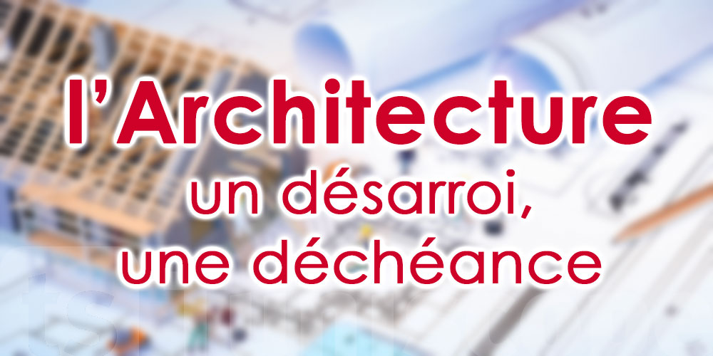 L’Architecture un désarroi, une déchéance