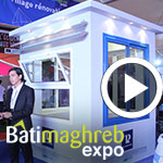 En vidéo : 10ème édition Batimaghreb Expo