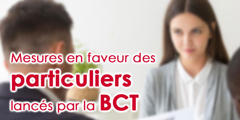 Mesures exceptionnelles en faveur des particuliers lancés par la BCT