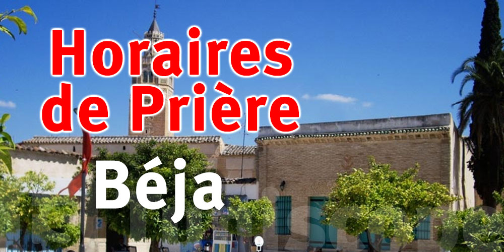 Horaires de Prière de la ville de Béja