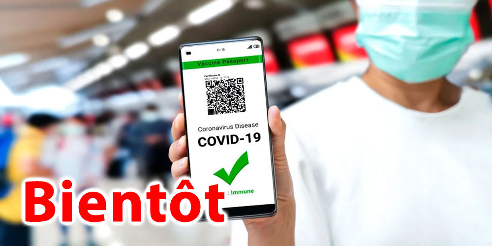 Bientôt… Le passeport vaccinal tunisien sera reconnu par l’U.E