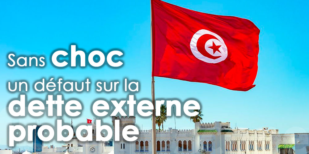 Tunisie : Sans choc salutaire, un défaut sur la dette externe est assez probable