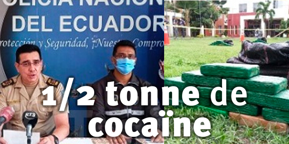 Une cargaison de cocaïne de plus d’une demi tonne destinée à la Tunisie saisie en Equateur, du nouveau 