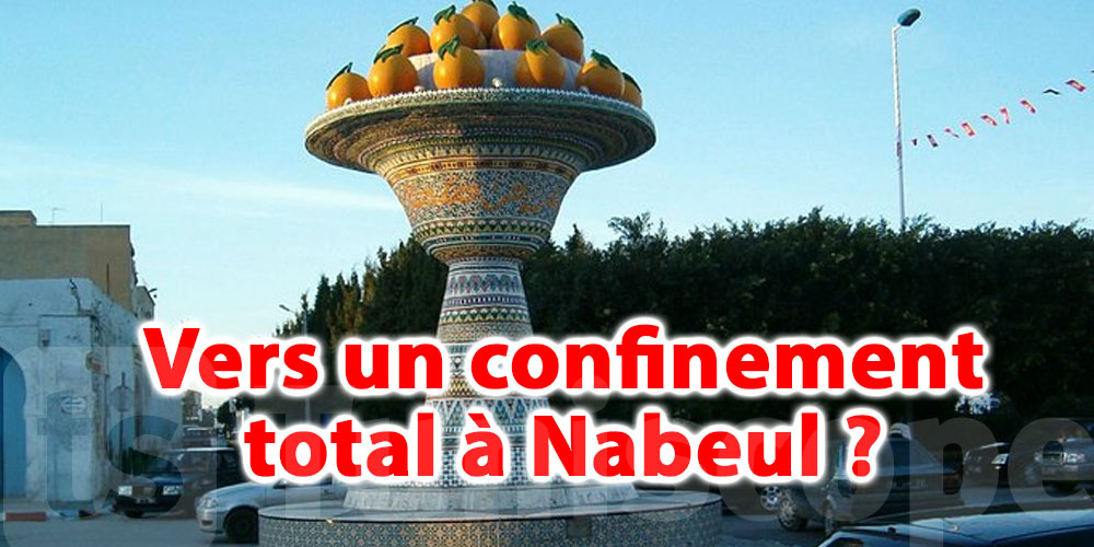 Vers un confinement total à Nabeul ?