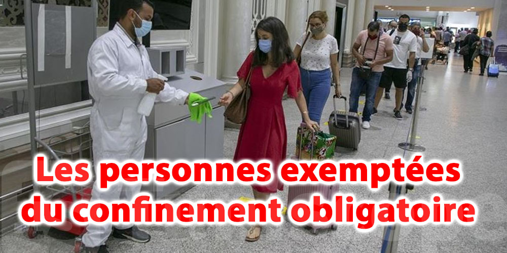 Voici la liste des personnes exemptées du confinement obligatoire