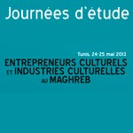 Journées d'études : Entrepreneurs culturels et industries culturelles au Maghreb