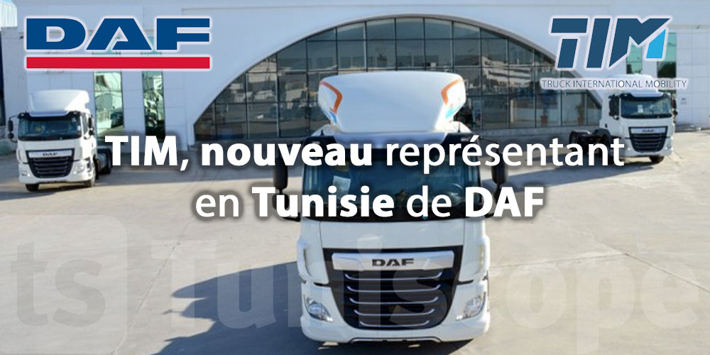 TIM, nouveau représentant en Tunisie de DAF, leader européen des poids lourds