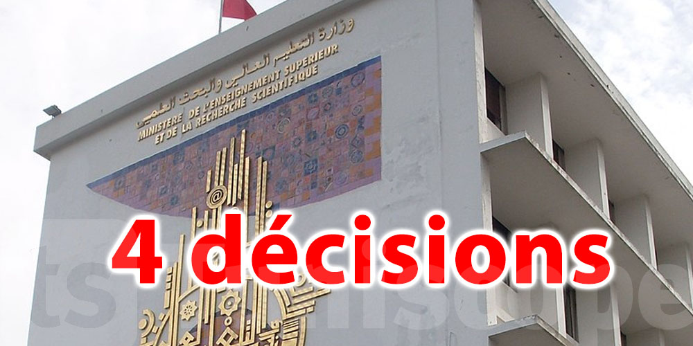 Le ministère de l'Enseignement Supérieur annonce 4 décisions