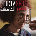 En vidéo : Dicta Shot : Un regard sur la société tunisienne au moment des soulèvements
