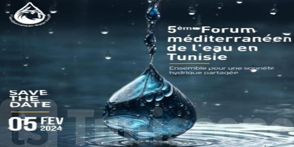 Lancement de la 5ème édition du Forum Méditerranéen de l’Eau à Tunis