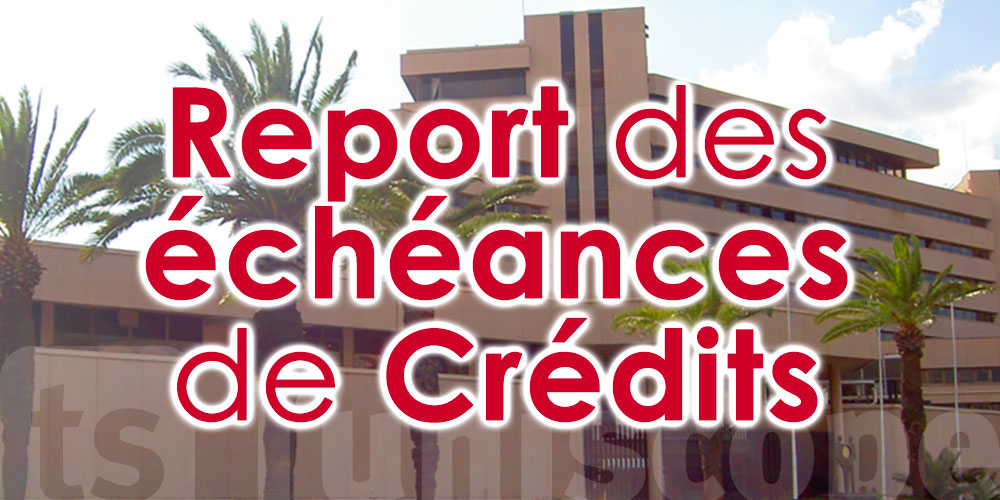 La BCT prolonge la période de report des échéances de crédits