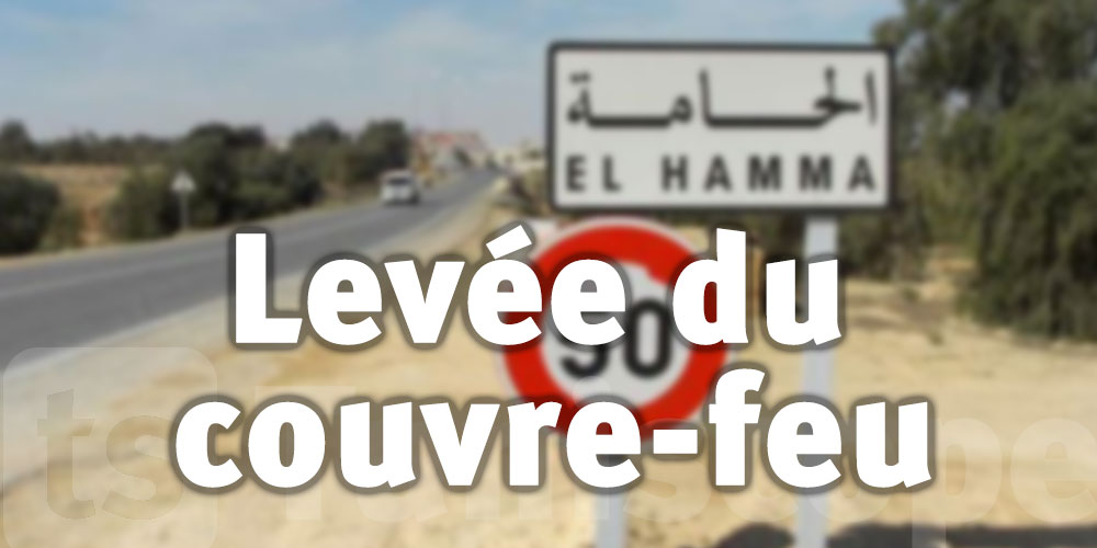 Levée du couvre-feu à El Hamma et El Hamma-ouest