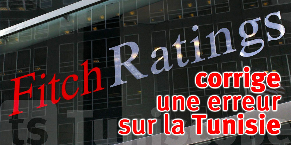 Fitch corrige une erreur et relève les notes d'émission de la Tunisie à CCC+