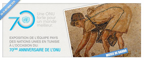 Exposition des Nations Unies au Musée du Bardo pour le 70ème anniversaire de l’Organisation