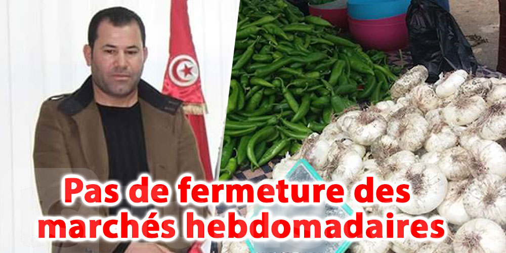 ''Pas de fermeture des marchés hebdomadaires à Lessouda''