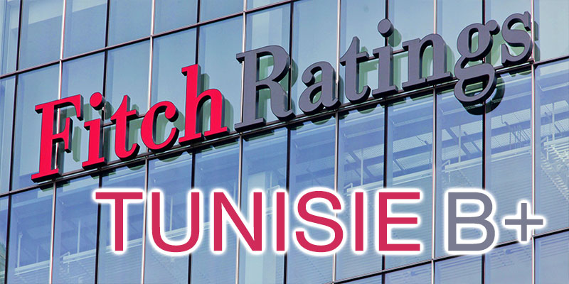 Fitch Rating annonce les perspectives de la Tunisie avec une note de B +