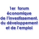 Djerba : 1er forum économique de l'investissement, du développement et de l'emploi