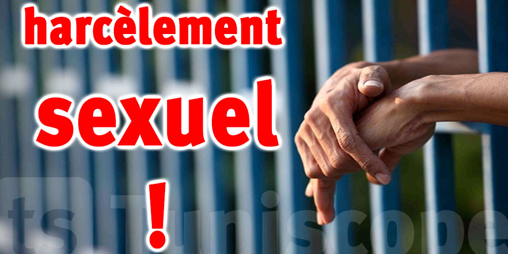 Tunisie : Harcèlement sexuel : Mandat d’arrêt à l’encontre de...