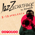 Exclusif : Programme de la 9ème édition du Jazz à Carthage by Ooredoo du 3 au 13 avril 2014