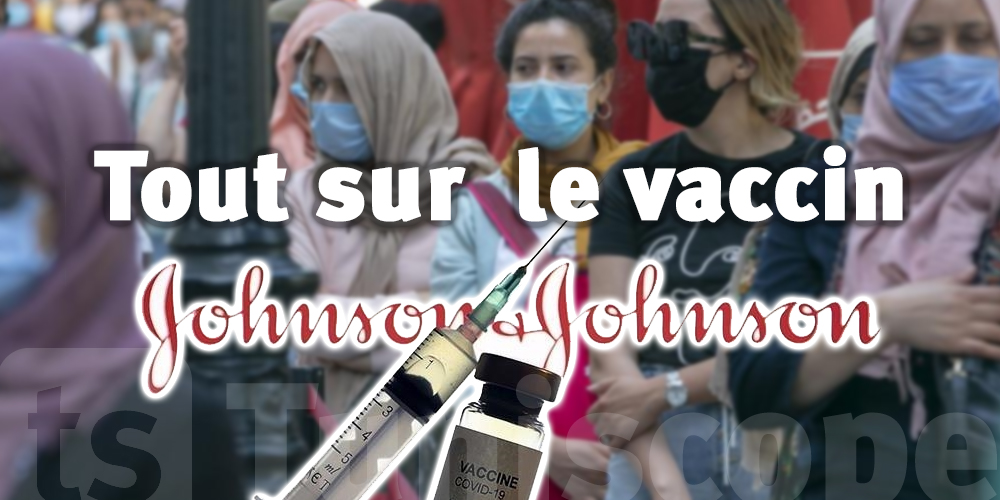 Ce que vous devez savoir sur le vaccin Johnson & Johnson