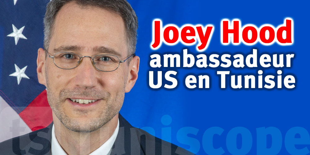 Joey R. Hood, confirmé par le Congrès Américain en tant que nouvel ambassadeur US en Tunisie
