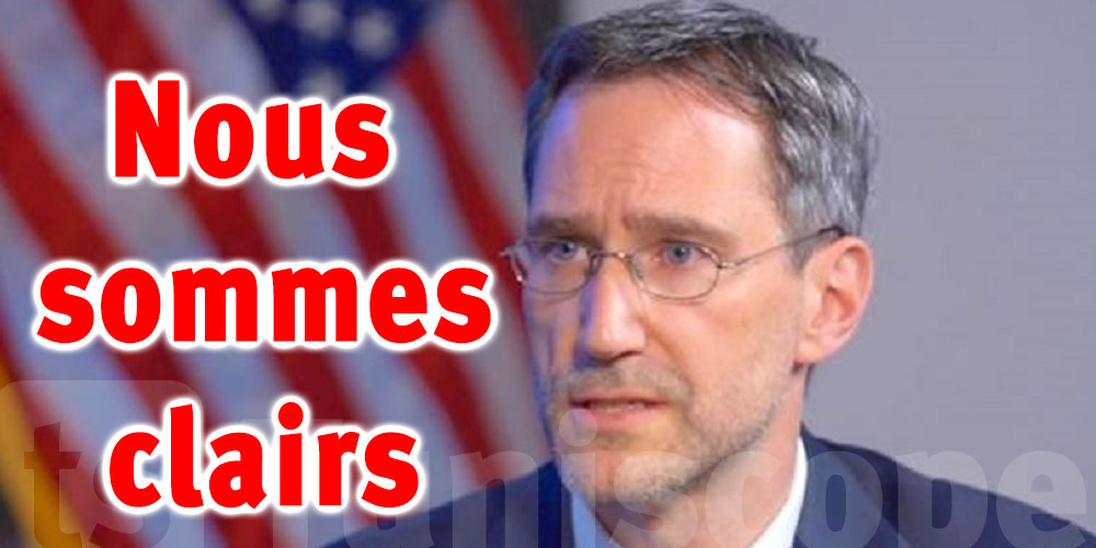 L’ambassadeur des USA en Tunisie : Notre position est claire