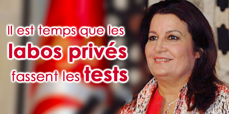 Samira Maraï : Il est temps que les labos privés fassent les tests