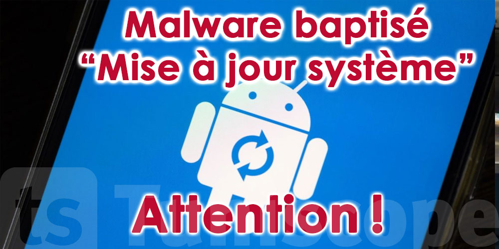 Une fausse mise à jour Android cache un dangereux malware