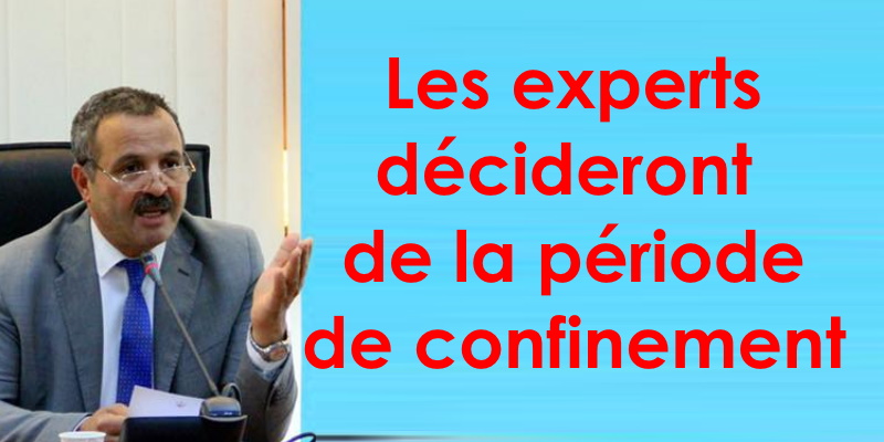 Mekki : La durée du confinement pourrait durer jusqu'à la fin de l'année