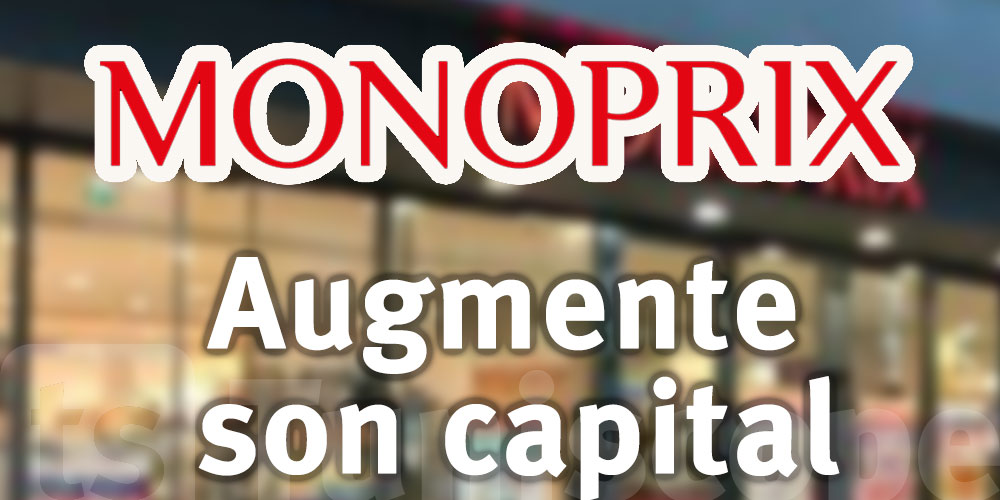 Monoprix augmente son capital et se prépare pour l’activité d’agent de paiement