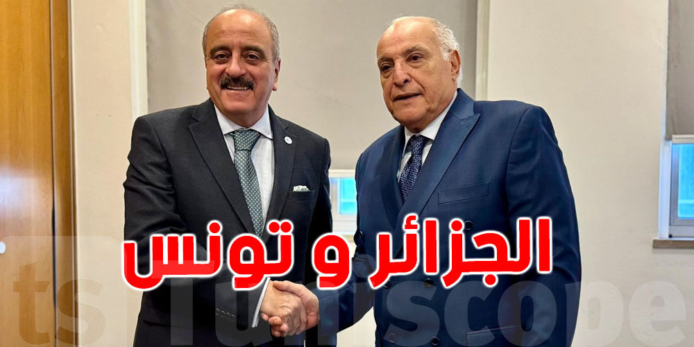 الجزائر وتونس: شراكة اقتصادية تتصاعد والمبادلات التجارية ترتفع 42٪