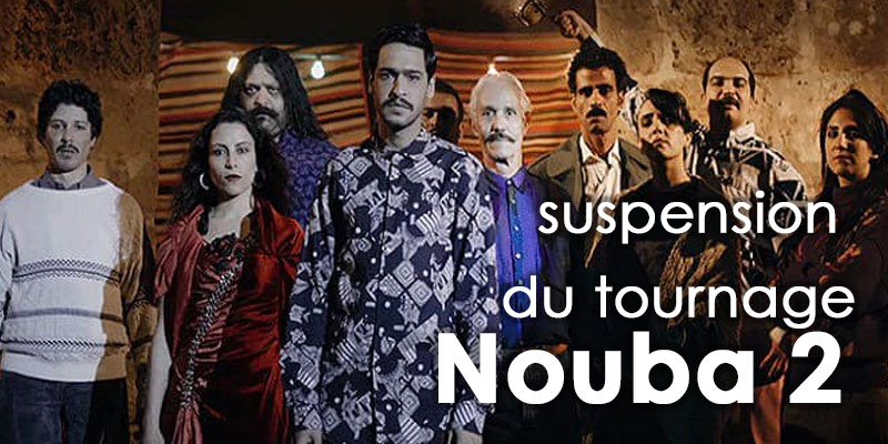 Suspension du tournage du feuilleton Nouba 2