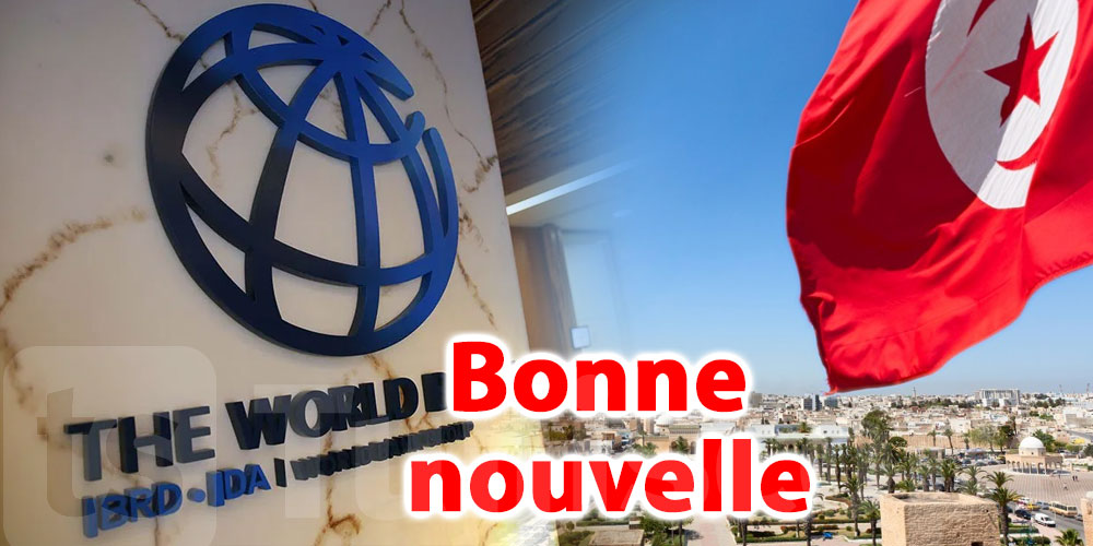 La Banque mondiale annonce une bonne nouvelle pour les Tunisiens