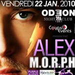 En exclusivité le célèbre DJ Alex M.O.R.P.H à l'Odéon
