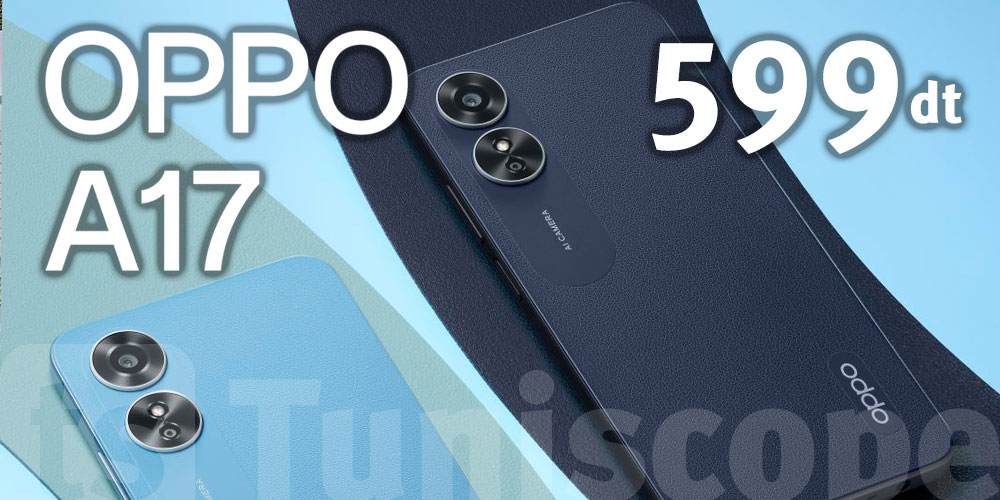 OPPO  تطلق في تونس الهاتف الذكيّ الجديد A17 بسعر 599 دينار