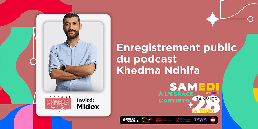 Enregistrement public du podcast « Khedma Ndhifa » invite Midox