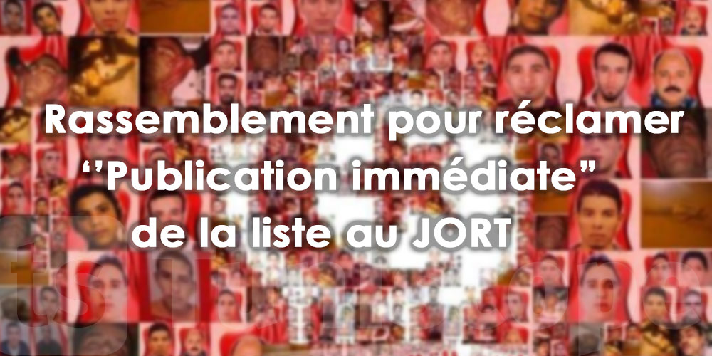 Rassemblement pour réclamer la publication immédiate au JORT de la liste définitive