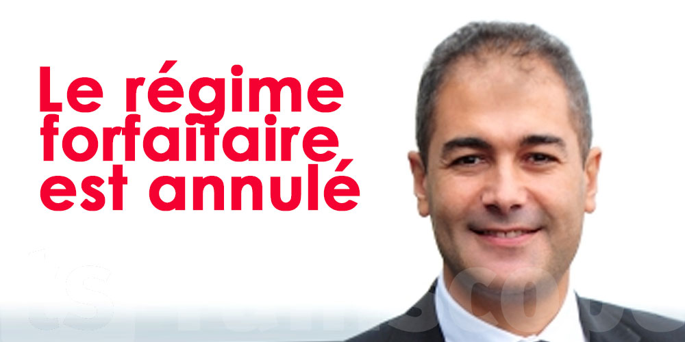 Yaiche annonce l’annulation du régime fiscal forfaitaire