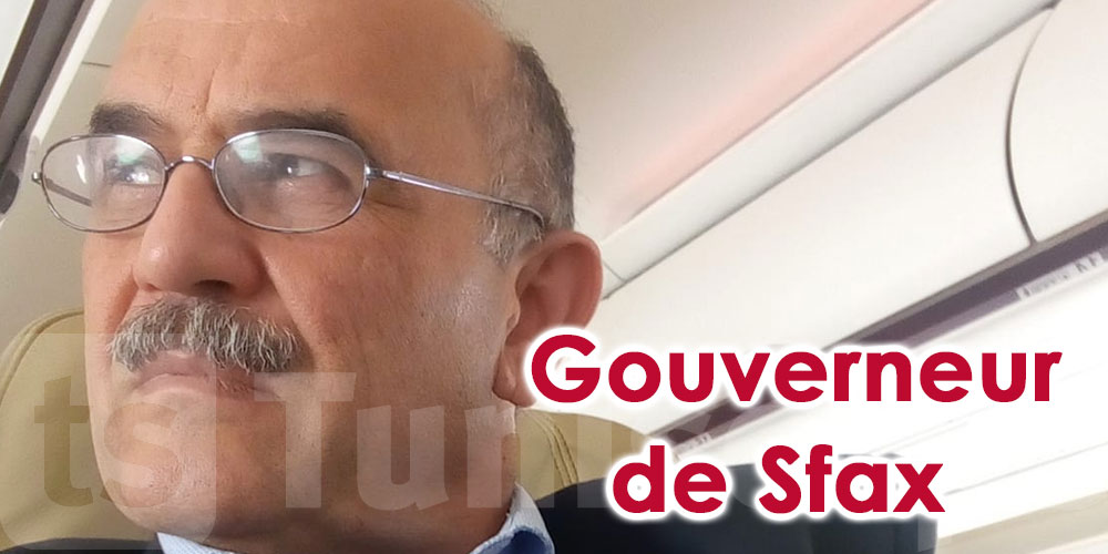 Qui est Fakher Fakhfakh, gouverneur de Sfax?