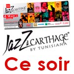 Ce soir démarrage du Jazz à Carthage du 4 au 14 avril 2013