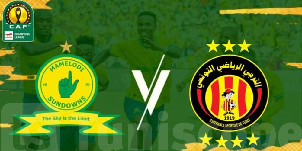 Espérance Sportive de Tunis -Mamelodi Sundowns : Chaîne et heure du match