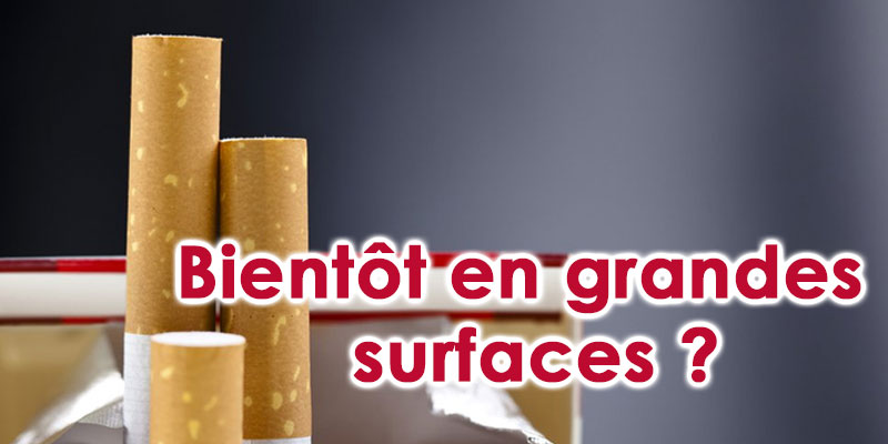 Les cigarettes bientôt vendues en grandes surfaces?