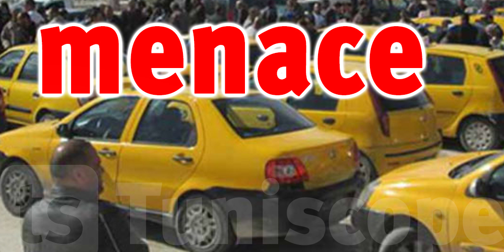 Tunisie : Les chauffeurs de taxi menacent…