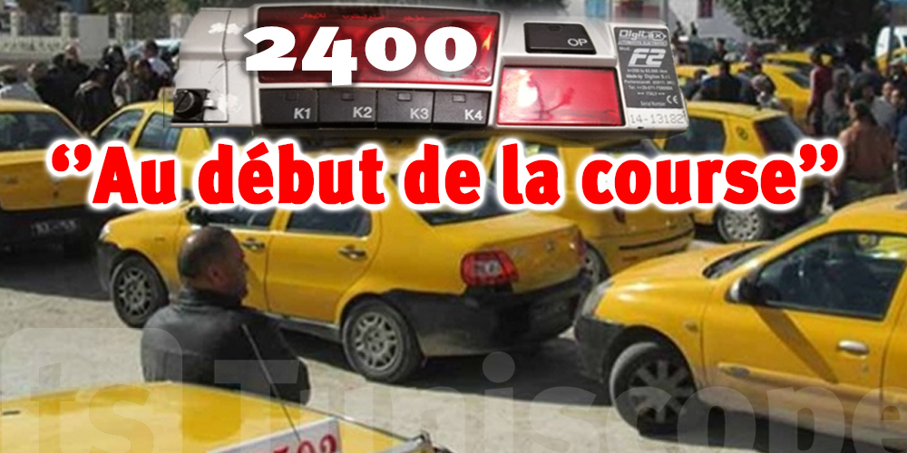 Taxi en Tunisie : 2.4 DT au compteur ?